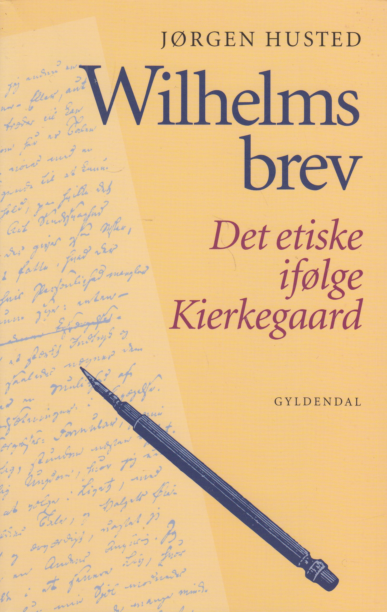 Få Wilhelms brev. etiske ifølge Kierkegaard af Husted, Jørgen | Bøger Kuriosa