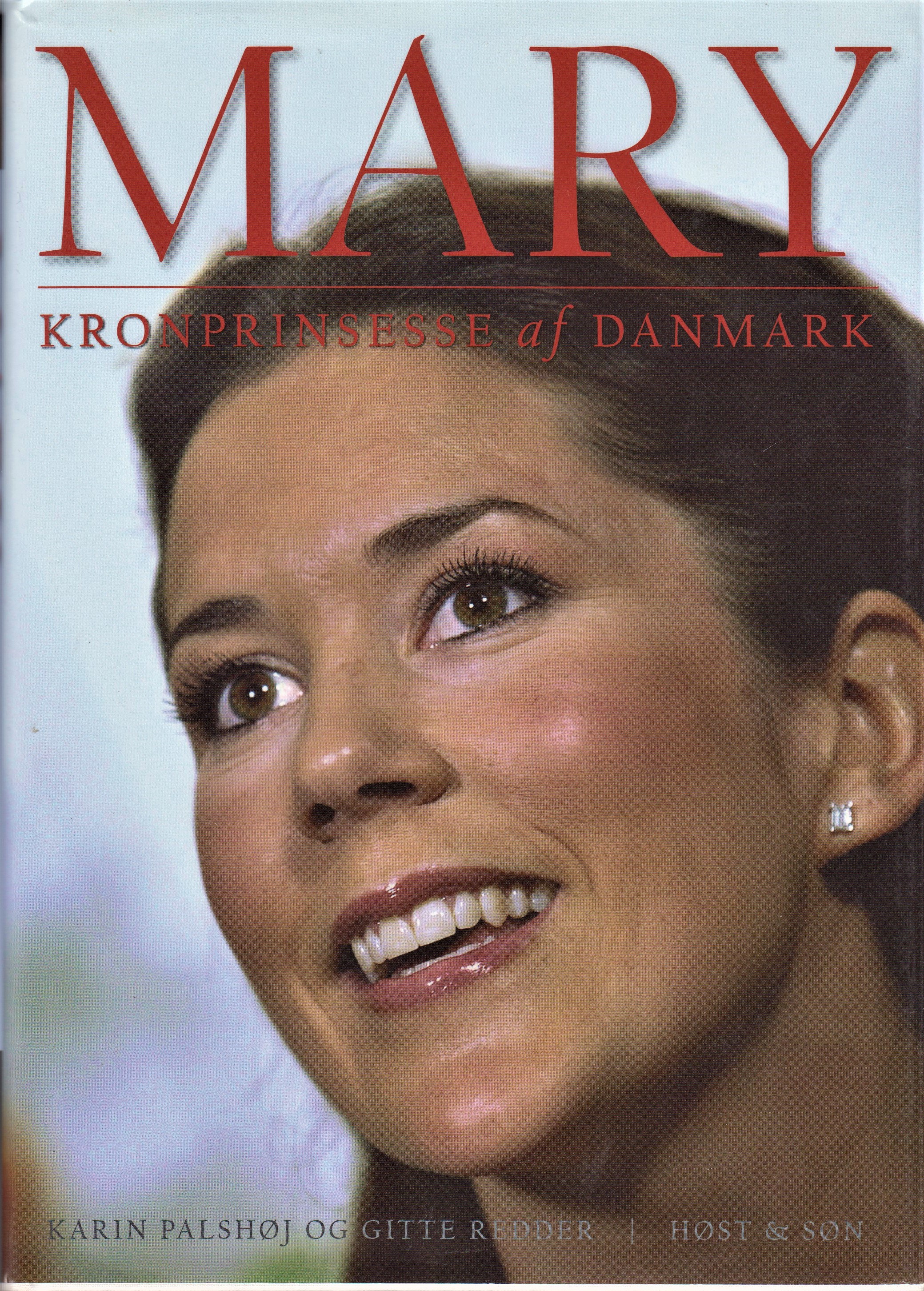 Få Kronprinsesse af Danmark af Mary. Kronprinsesse - Palshøj, Karin - Redder, Gitte | Bøger & Kuriosa